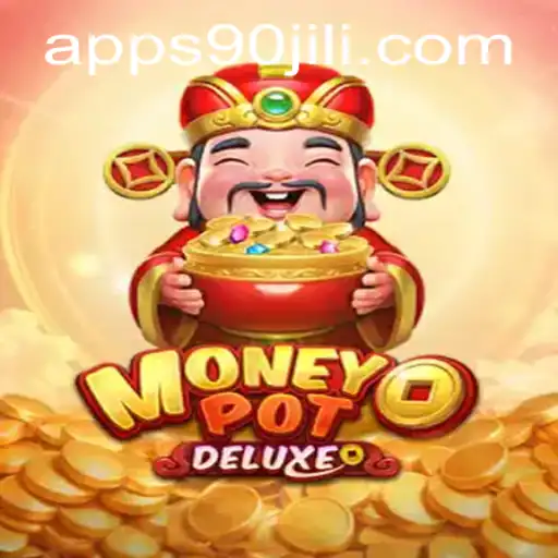 Unveiling MoneyPotDELUXE: Dive Into the World of 90JILI